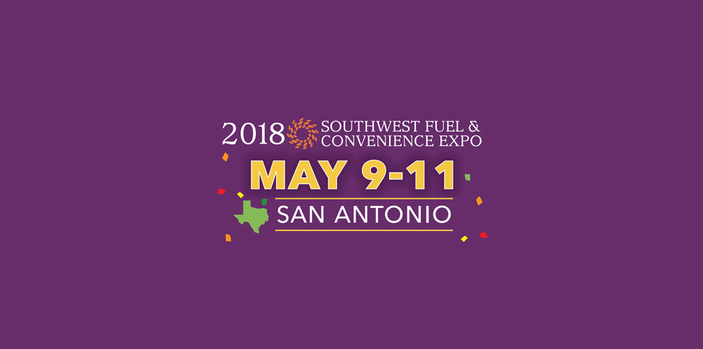 2018 SOUTHWEST FUEL & CONVENIENCE EXPO MAY 9-11 SAN ANTONIO
